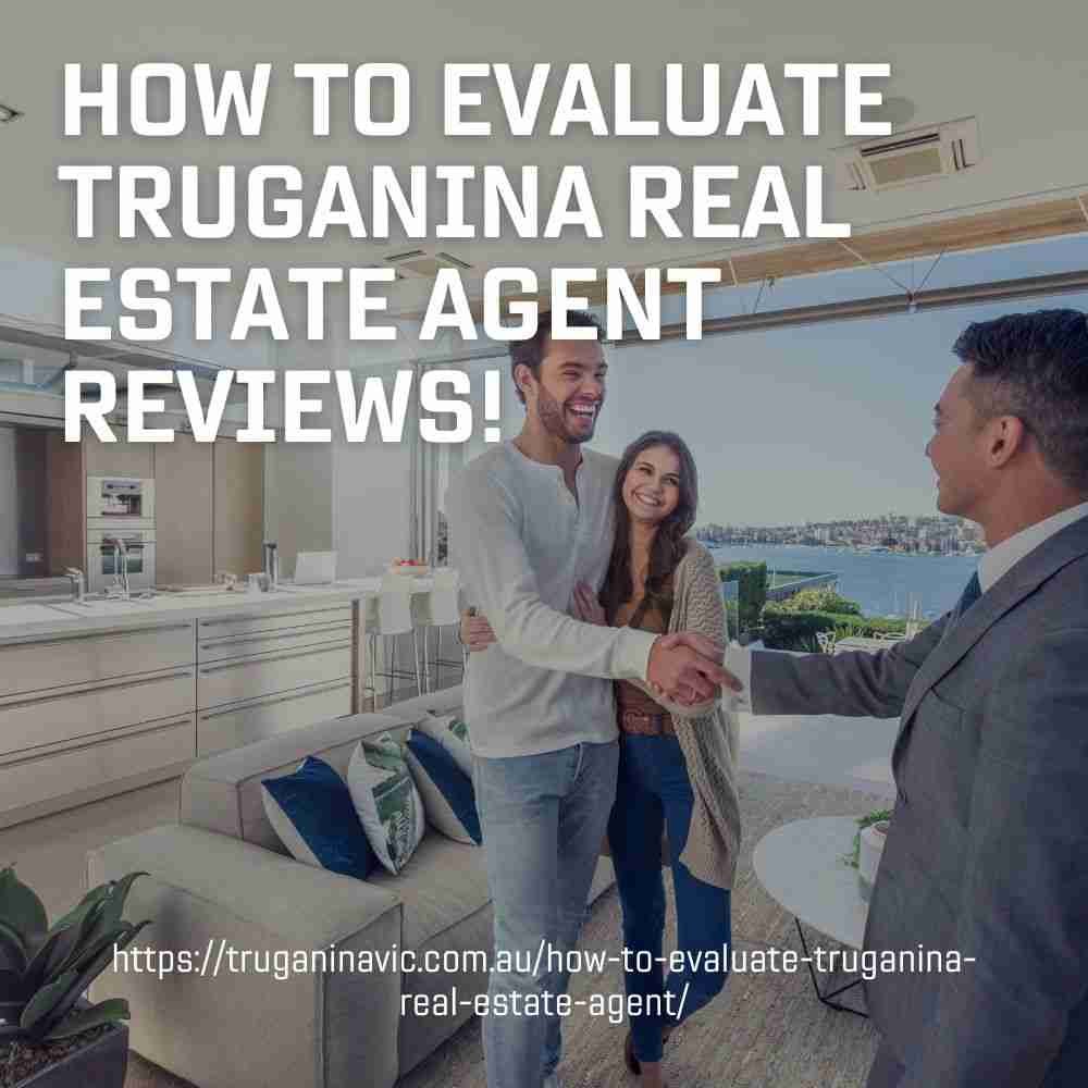 How to Evaluate Truganina Real Estate Agent Reviews